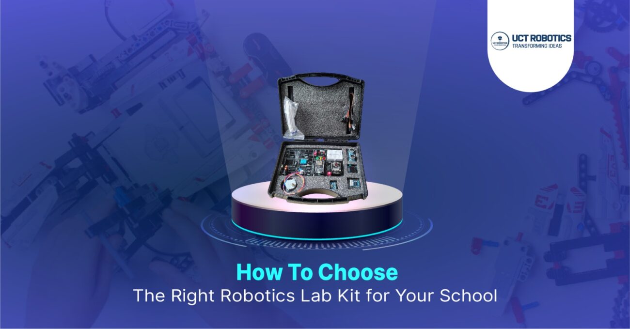 A robotics lab kit displayed on a platform with the text “How to Choose the Right Robotics Lab Kit for Your School” and the UCT Robotics logo.